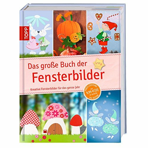 Das große Buch der Fensterbilder: Kreative Fensterbilder für das ganze Jahr (Das große Buch der Kreativideen)