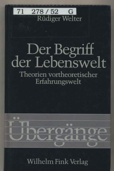 Der Begriff der Lebenswelt: Theorien vortheoretischer Erfahrungswelt (Übergänge: .)