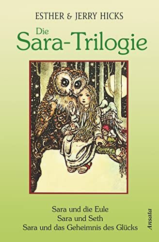Die Sara-Trilogie. 3 Bücher in einem Band: Sara und die Eule - Sara und Seth - Sara und das Geheimnis des Glücks