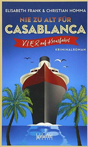 Nie zu alt für Casablanca: V.I.E.R. auf Kreuzfahrt