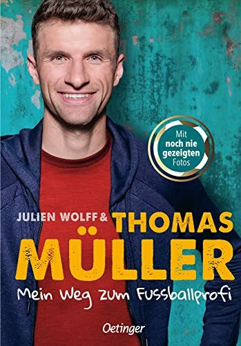 Mein Weg zum Fußballprofi: FC-Bayern-Star und Ex-Nationalspieler Thomas Müller über seinen Traumberuf Fußballspieler, für Kinder ab 10 Jahren (Lesenlernen mit Fußballstars)