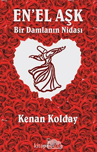 En’el Aşk: Bir Damlanın Nidası