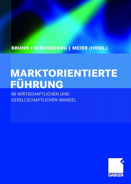 Marktorientierte Führung im wirtschaftlichen und gesellschaftlichen Wandel: Heribert Meffert zum 70. Geburtstag