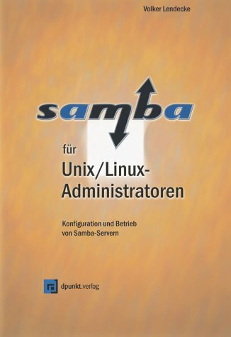 Samba für Unix/Linux-Administratoren: Konfiguration und Betrieb von Samba-Servern (iX-Edition)