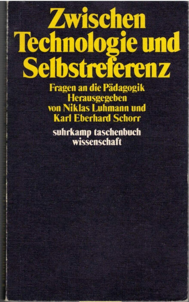 Zwischen Technologie und Selbstreferenz: Fragen an die Pädagogik (Suhrkamp Taschenbücher Wissenschaft)