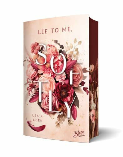 Lie to Me, Softly: Mit wunderschönem Farbschnitt (Last-Respects-Reihe)