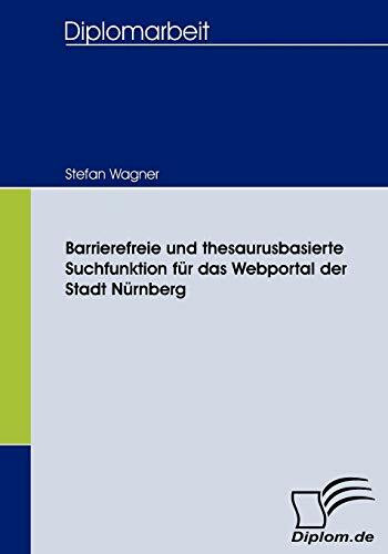 Barrierefreie und thesaurusbasierte Suchfunktion für das Webportal der Stadt Nürnberg (Diplomica)