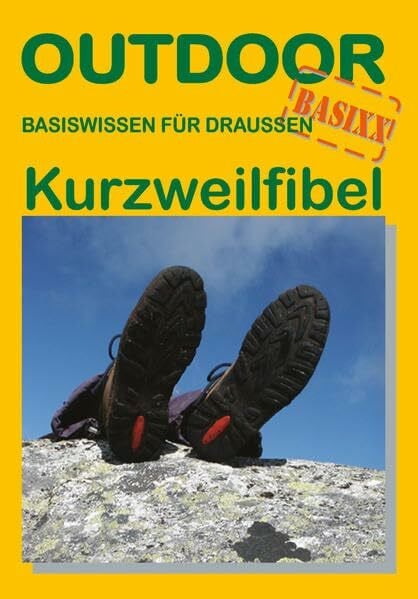 Kurzweilfibel (Basiswissen für draussen)