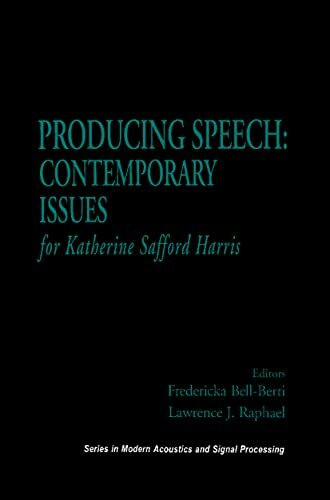 Producing Speech: Contemporary Issues: for Katherine Safford Harris (Modern Acoustics and Signal Processing)