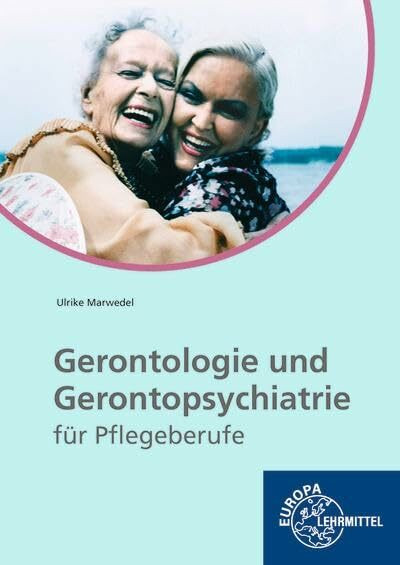 Gerontologie und Gerontopsychiatrie für Pflegeberufe: lernfeldorientiert