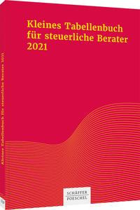 Kleines Tabellenbuch für steuerliche Berater 2021