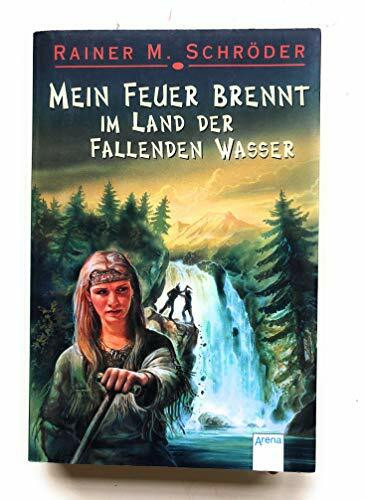 Mein Feuer brennt im Land der Fallenden Wasser