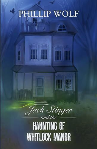 Jack Stinger and the Haunting of Whitlock Manor