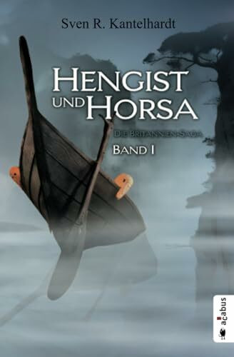 Hengist und Horsa. Die Britannien-Saga: Band 1. Historischer Roman