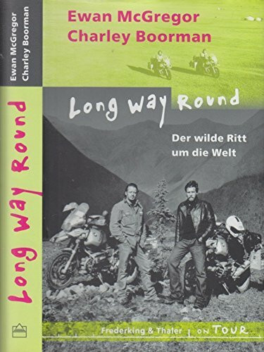 Long way Round. Von McGregor, Ewan,