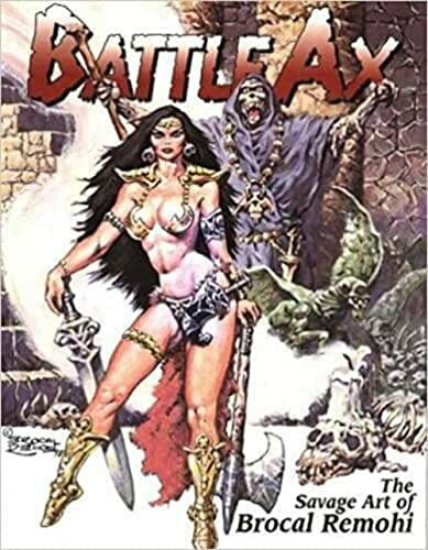 Battleax: The Savage Art of Brocal Remohi: Volume 1