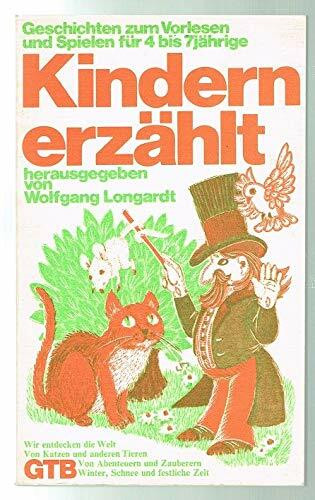 Kindern erzählt.. Geschichten zum Vorlesen und Spielen für 4- 7jährige