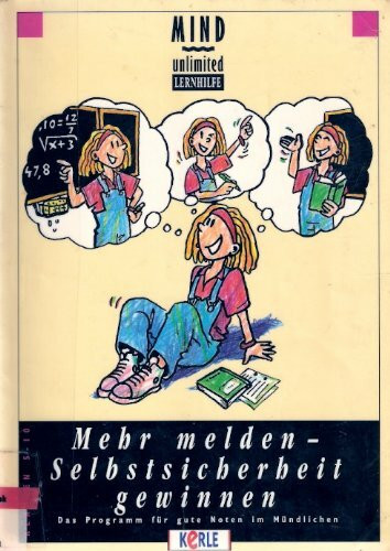Mehr melden - Selbstsicherheit gewinnen. Das Programm für gute Noten im Mündlichen Klassen 5-10