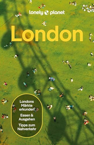 LONELY PLANET Reiseführer London: Eigene Wege gehen und Einzigartiges erleben.