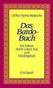 Das Bardo-Buch - Ein Führer durch Leben, Tod und Wiedergeburt