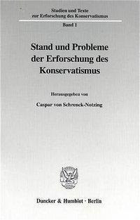 Stand und Probleme der Erforschung des Konservatismus.