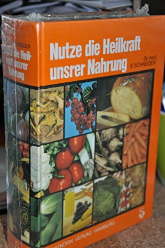 Nutze die Heilkraft unsrer [unserer] Nahrung
