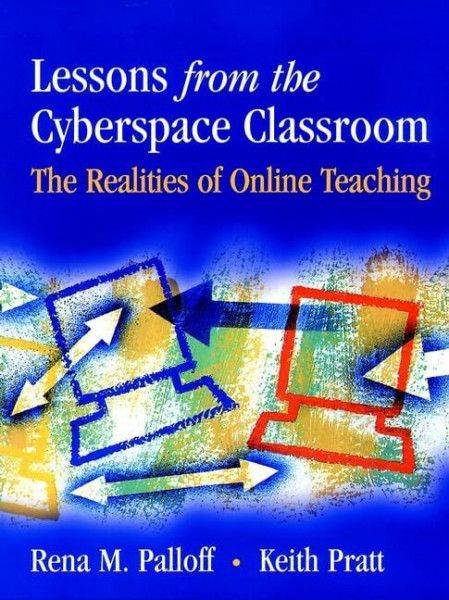 Lessons from Cyberspace Classroom: Realities of Online Teaching (Jossey Bass Higher & Adult Education Series)
