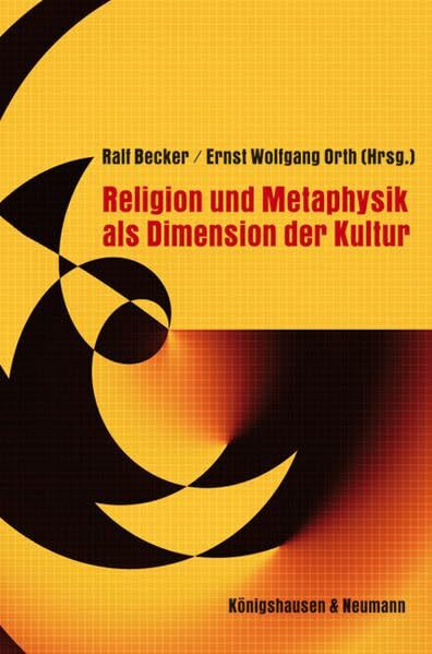 Religion und Metaphysik als Dimension der Kultur (Trierer Studien zur Kulturphilosophie)