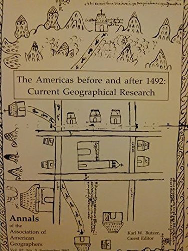 The Americas Before and After 1492: Current Geographical Research (Annals of the Association of American Geographers, Vol 82, No 3)