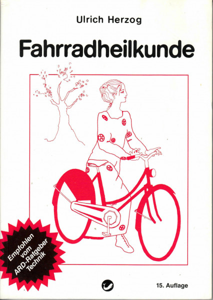 Fahrradheilkunde.Ein Reparaturhandbuch für Velocipedfahrer