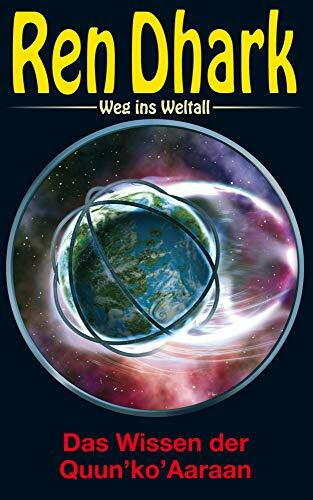 Ren Dhark – Weg ins Weltall 60: Das Wissen der Quun’ko’Aaraan