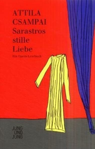 Sarastros stille Liebe: Ein Opern-Lesebuch