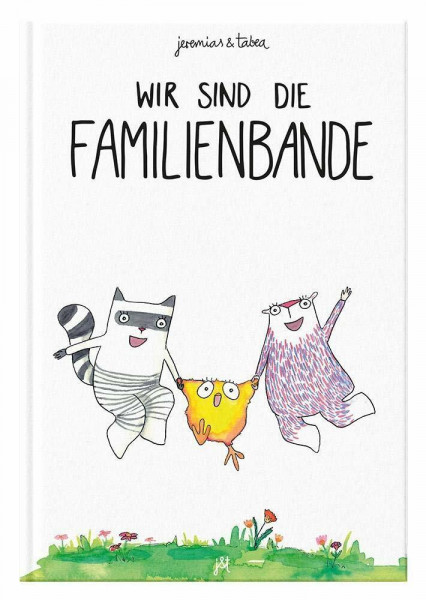 Wir sind die Familienbande: Bilderbuch inkl. Malbuch für 2 / 3 / 4 / 5 / 6 Jahre - Kinderbuch zum Vorlesen von Jeremias & Tabea