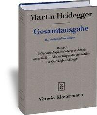 Phänomenologische Interpretationen ausgewählter Abhandlungen des Aristoteles zur Ontologie und Logik Anhang: Phänomenologische Interpretationen zu Aristoteles (Anzeige der hermeneutischen Situation)