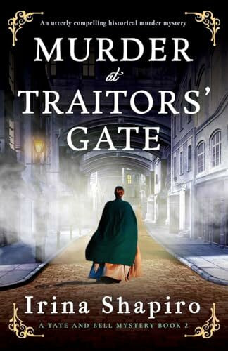 Murder at Traitors' Gate: An utterly compelling historical murder mystery (A Tate and Bell Mystery, Band 2)