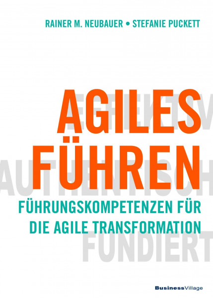 Agiles Führen: Führungskompetenzen für die agile Transformation