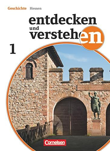 Entdecken und verstehen - Geschichtsbuch - Realschule und Gesamtschule Hessen 2011 - Band 1: Von der Urgeschichte bis zum Beginn des Mittelalters - Schulbuch