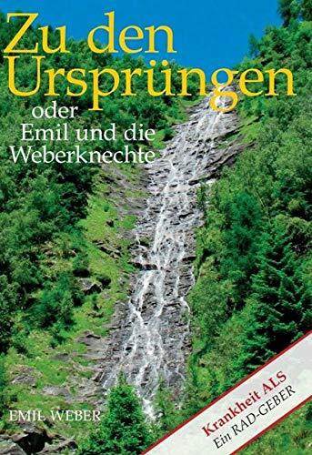 Zu den Ursprüngen oder Emil und die Weberknechte: Krankheit ALS – Ein Rad-Geber