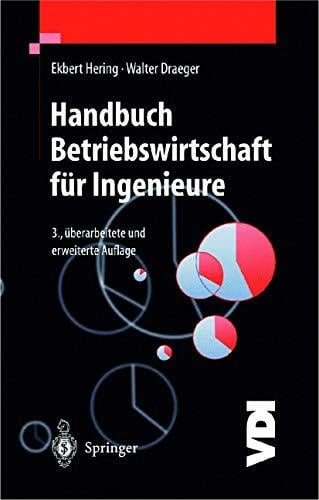 Handbuch Betriebswirtschaft für Ingenieure (VDI-Buch) Handbuch Betriebswirtschaft für Ingenieure (VDI-Buch)