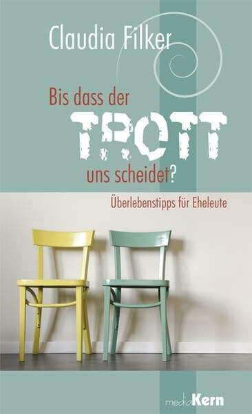 Bis dass der Trott uns scheidet: Überlebenstipps für Partnerschaften