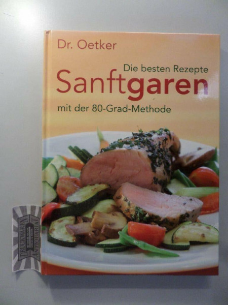 Dr. Oetker Sanft garen mit der 80-Grad-Methode: Die besten Rezepte