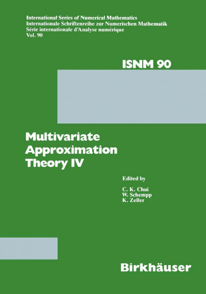 Multivariate Approximation Theory IV: Proceedings of the Conference at the Mathematical Research Institute at Oberwolfach, Black Forest, February ... Series of Numerical Mathematics, Band 90)