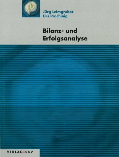 Bilanz- und Erfolgsanalyse: Theorie und Aufgaben Bilanz- und Erfolgsanalyse: Theorie und Aufgaben