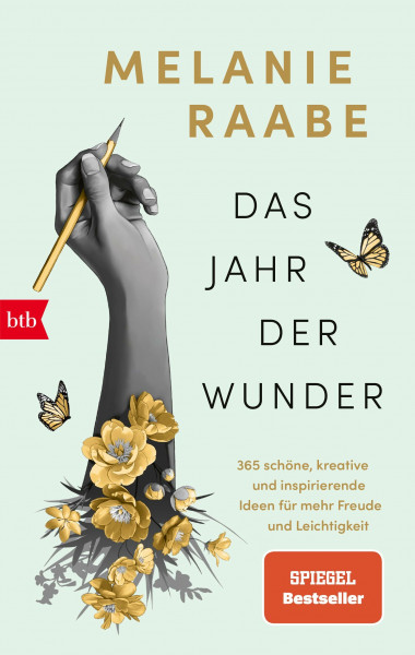 Das Jahr der Wunder: 365 schöne, kreative und inspirierende Ideen für mehr Freude und Leichtigkeit - SPIEGEL-Bestseller