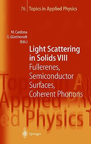 Light Scattering in Solids VIII: Fullerenes, Semiconductor Surfaces, Coherent Phonons (Topics in Applied Physics, 76, Band 76)