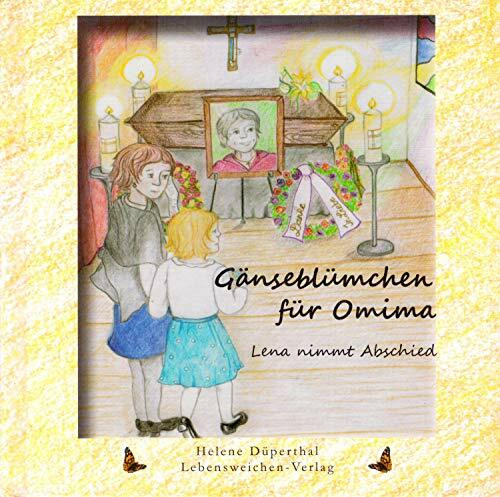 Gänseblümchen für Omima: Lena nimmt Abschied