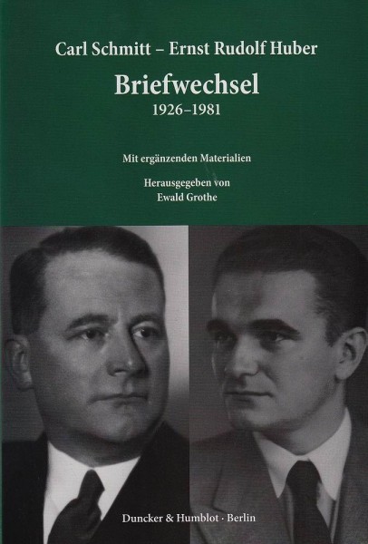 Carl Schmitt - Ernst Rudolf Huber: Briefwechsel 1926-1981
