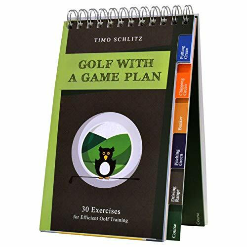 Golf with a Game plan: 30 exercises for effective practice | Situative training plans for your long and short game | Drive, Approach, Chip, Pitch, Putt