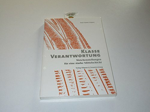 Klasse Verantwortung: Weichenstellungen für eine starke Mittelschicht
