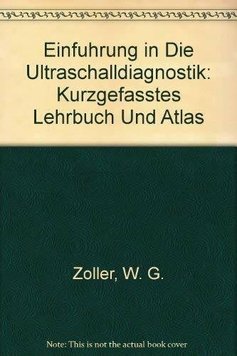 Einfuhrung in Die Ultraschalldiagnostik: Kurzgefasstes Lehrbuch Und Atlas